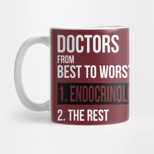 Doctors From Best To Worst Endocrinologists Mug